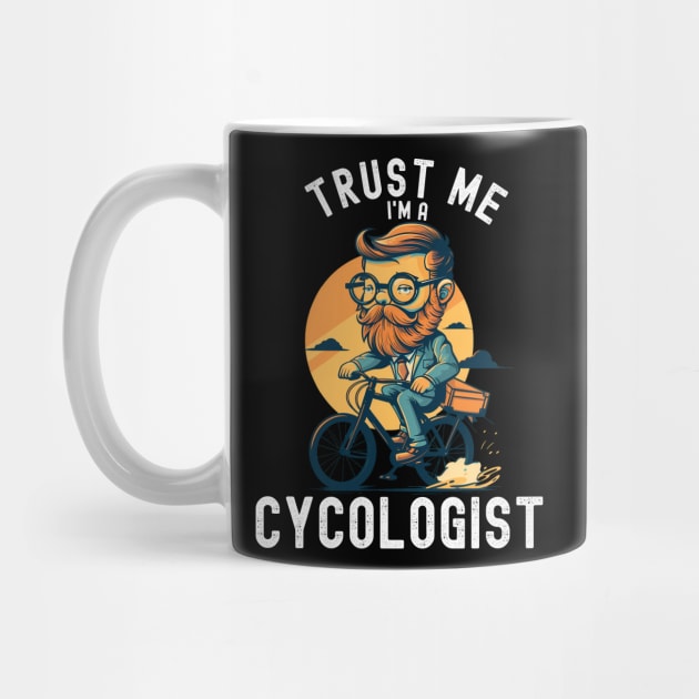 Cycologist men , Trust me I'm a Cycologist, Bicycle Gift, Bike , Bike , cycling , bike ride lovers by Snoe